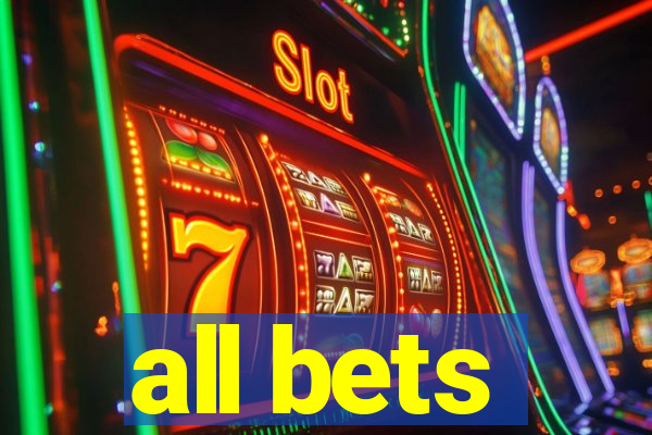 all bets